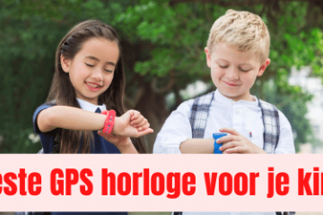 GPS horloge voor je kind