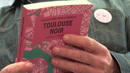 Le recueil "Toulouse Noir - Nouvelles noires" est sorti aux éditions Asphalte le 31 mai 2024. (FRANCE 3 OCCITANIE)