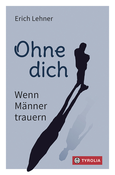 Erich Lehner: Ohne dich. Wenn Männer trauern. Tyrolia-Verlag 2024, 128 Seiten,  € 18,–