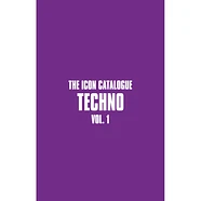 The Icon Catalogue - Techno Volume 1