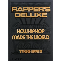 Dr. Todd Boyd - Rapper's Deluxe - How Hip Hop Made The World