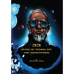 Abuqadim Haqq - 33 Years of Techno Art and Afrofuturism