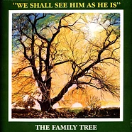 The Family Tree - We Shall See Him As He Is Record Store Day 2024 Edition