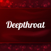 Deepthroat