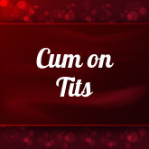 Cum on Tits