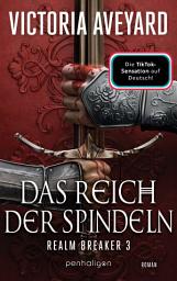 Icon image Das Reich der Spindeln: Roman - Epische High-Fantasy: Die deutsche Ausgabe der TikTok-Sensation „Fate Breaker“