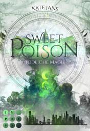 Slika ikone Sweet Poison. Tödliche Magie: Fantasy-Liebesroman über magische Clans in New York