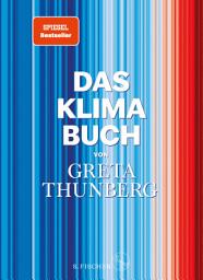 Icon image Das Klima-Buch von Greta Thunberg: Der aktuellste Stand der Wissenschaft unter Mitarbeit der weltweit führenden Expert:innen