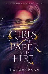 Icon image Girls of Paper and Fire: A sumptuous and sizzling Asian-inspired epic fantasy