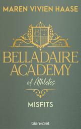 Imej ikon Belladaire Academy of Athletes - Misfits: Roman - Die neue Reihe der SPIEGEL-Bestsellerautorin