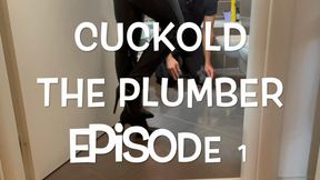 CUCKOLD: THE PLUMBER - EPISODE 1