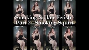 Smoking & hair fetish - smoking squirt (10 second squirt)