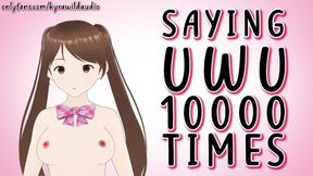 Saying UwU 10000 Times - Kyra Wild (Lewd Vtuber)