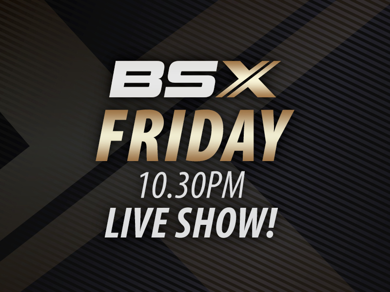 Friday BSX Live Show