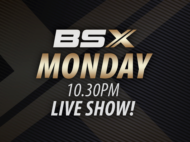 Monday BSX Live Show