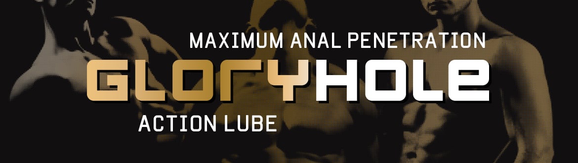 GLORY HOLE Action Lube - Gleitgel für die maximale Penetration!