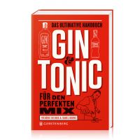 Gin & Tonic "Das ultimative Handbuch für den perfekten Mix"