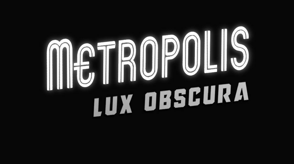 Metropolis Lux Obscura (Preview)