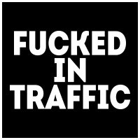 FuckedInTraffic