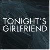 Tonights Girlfriend