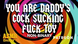 ASMR Daddy Uses You Like a Worthless Cock Sucking Fuck Toy (Non-Binary Audio)