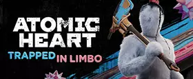 Atomic Heart - Trapped in Limbo