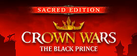 Crown Wars: The Black Prince - Sacred Edition