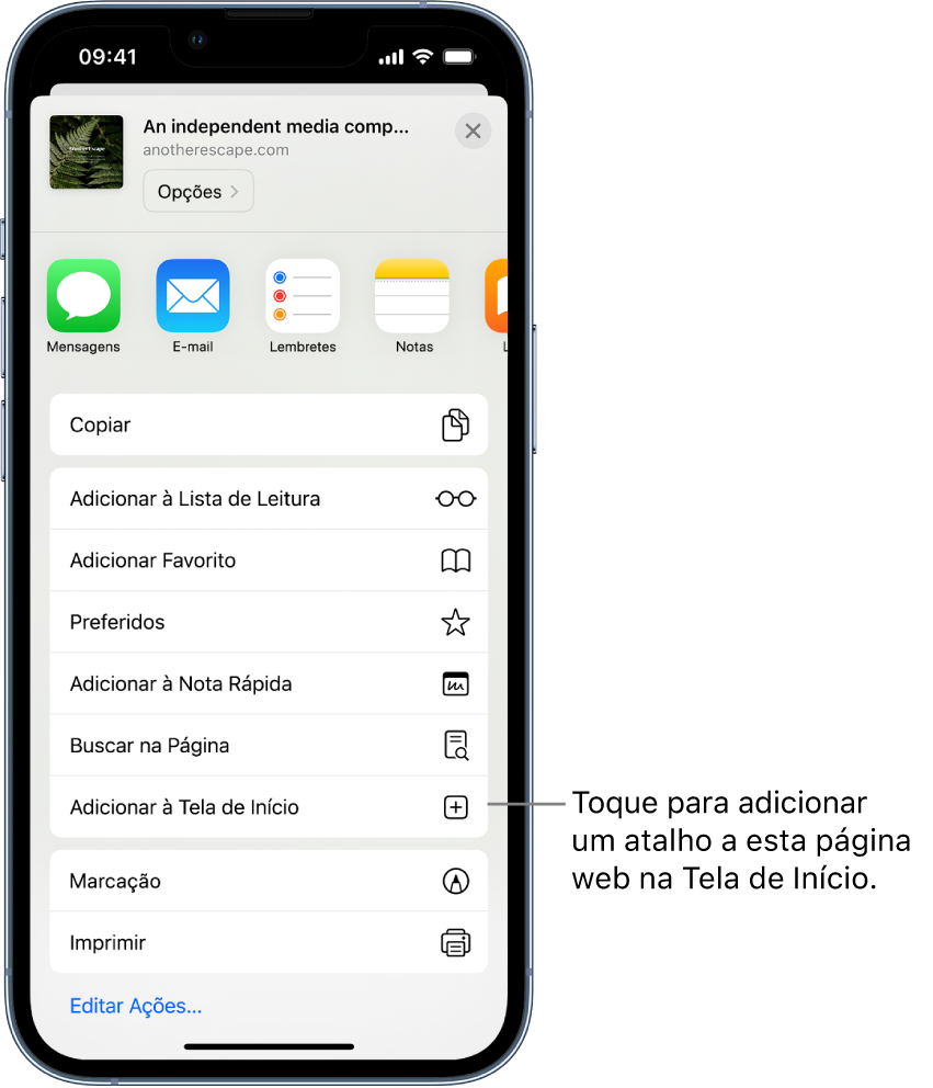 No Safari, o botão Compartilhar foi tocado em um site e mostra uma lista de opções. Perto da parte inferior da tela está a opção Adicionar à Tela de Início. Toque para adicionar um atalho para este site à Tela de Início.