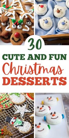 christmas desserts with the words 30 cute and fun christmas desserts
