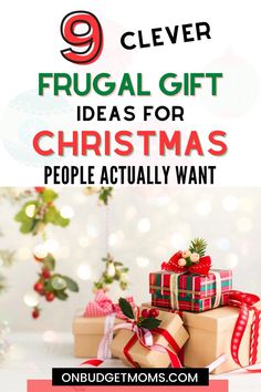 presents are stacked on top of each other with the words 9 clever frugal gift ideas for christmas people actually want
