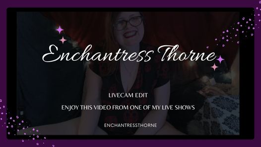 Sexy Live-Show Edit von Januar - EnchantressThorne