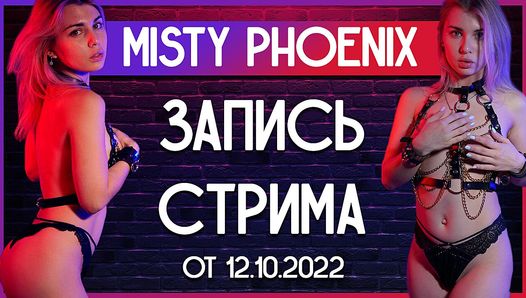 Misty Phoenix. Enregistrer le flux. octobre 2022.