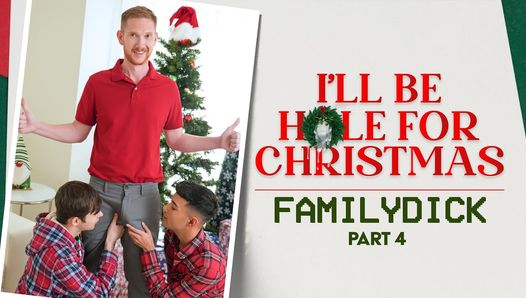 Saya akan menjadi lubang untuk pt Krismas. 4 yang menampilkan Dakota Lovell, Brody Kayman, Jaycob Eloisee - FamilyDick