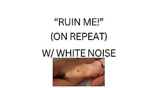 RUINIERT MICH! (White Noise ASMR)