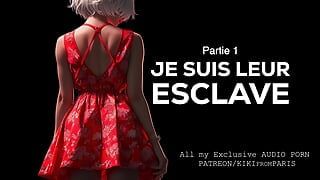 Erotisk historia på franska - jag är deras slav - del 1