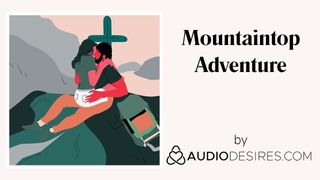 Bergspitze Abenteuer erotischer Audio-Porno für Frauen sexy asmr