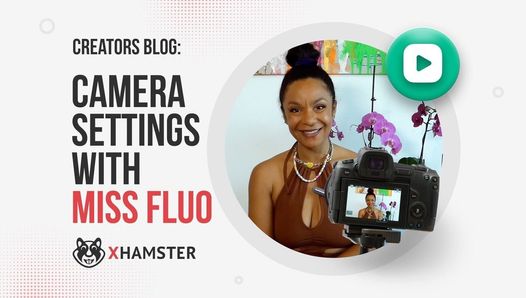 Creators blog: kamerainställningar med miss fluo