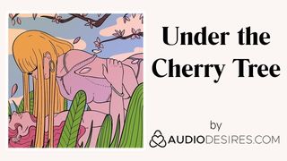 Unter dem Kirschbaum (erotisches Audio für Frauen, sexy asmr)