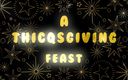 THICQ: A Thicqsgiving Feast