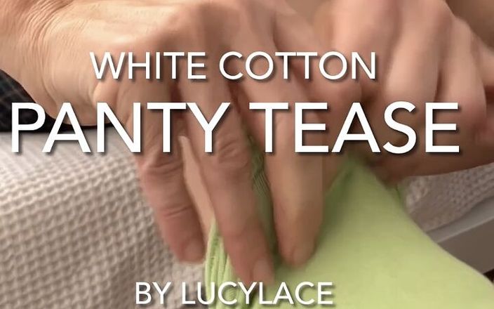 Lucy lace: První video od Lucy Lace. Bílé bavlněné kalhotky škádlení