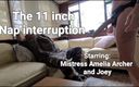 Miss A and Joey: 11 Inch Nap Interruption with Mistress Amelia and Another Huge...