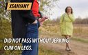 XSanyAny: Did Not Pass fără masturbare. Ejaculare pe picioare.