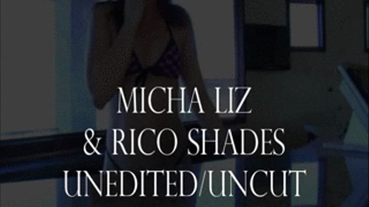 Micha Liz and Rico Shades Uncut/UnEdited