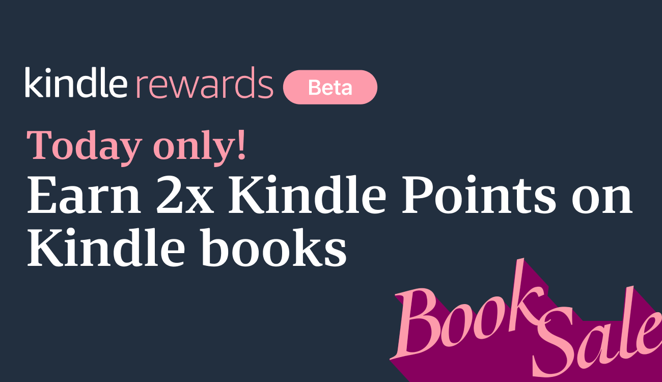 Kindle Rewards Today only! Earn 2x Kindle Points on Kindle Books.