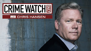 Crime Watch Daily With Chris Hansen thumbnail