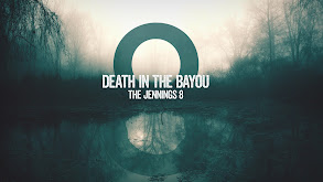 Death in the Bayou: The Jennings 8 thumbnail