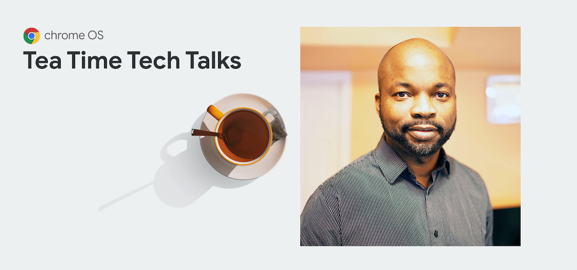 Chrome Enterprise: „Tea Time Tech Talk“ mit Deji Fatunla, Engineering Lead, Sunrun