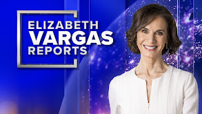 Elizabeth Vargas Reports thumbnail