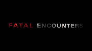 Fatal Encounters thumbnail