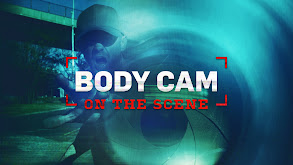 Body Cam: On the Scene thumbnail